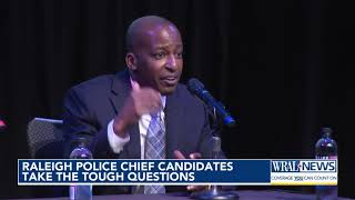 Raleigh police chief candidates take tough questions