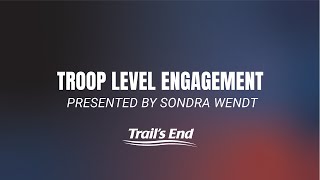 Troop Level Engagement