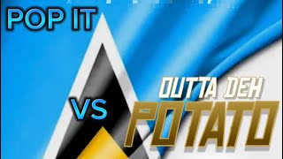 Pop It 🔥 Vs Outta Deh Potato 🥔 [ Ti-Mice ] Dennery Segment 2024