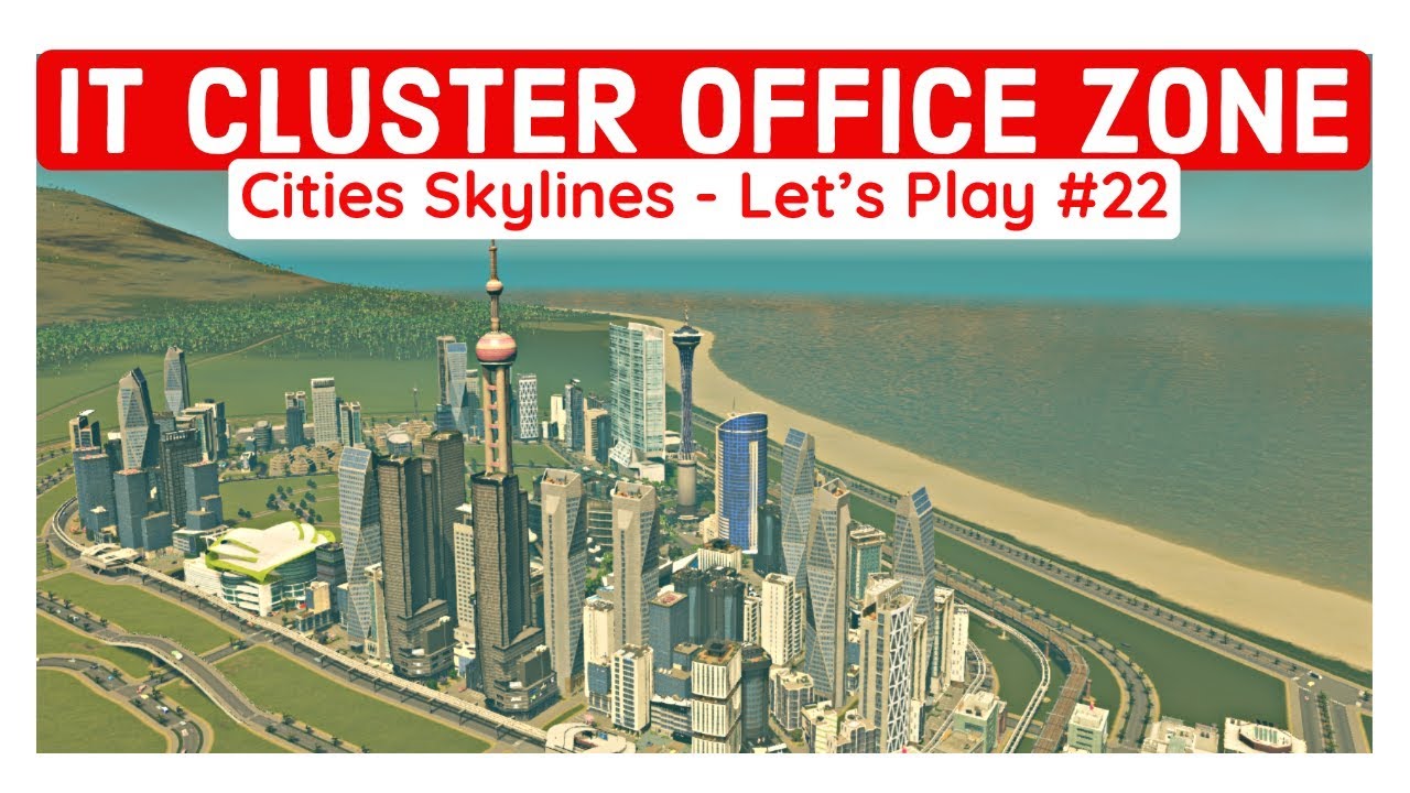 IT Cluster Office zone with park and Monorail hub - Cities Skylines  Unmodded - #22 - YouTube