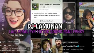 Download lagu DJ LAMUNAN PANI FVNKY VIRAL TIKTOK TERBARU 2024