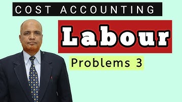 Cost Accounting II Labour Costing II Problems and Solutions II Part 3 II Khans Commerce Tutorial II