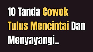 10 TANDA COWOK TULUS MENCINTAI DAN MENYAYANGI KITA - Jonathan Manullang
