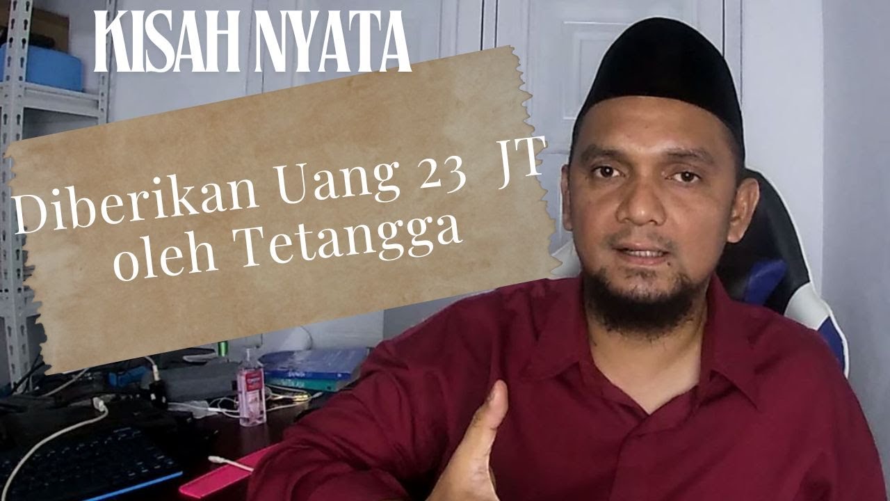 Aneh Tapi Nyata | Dikasih 23 Juta oleh Tetangga | Total Rezeki 60 Jt sebulan, padahal blm Bekerja