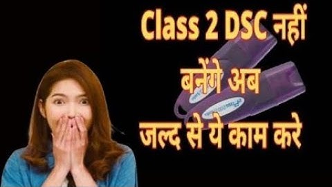 Class 2 Digital Signature Discontinued.What will you do from 2021|Only Class 3 will be issued