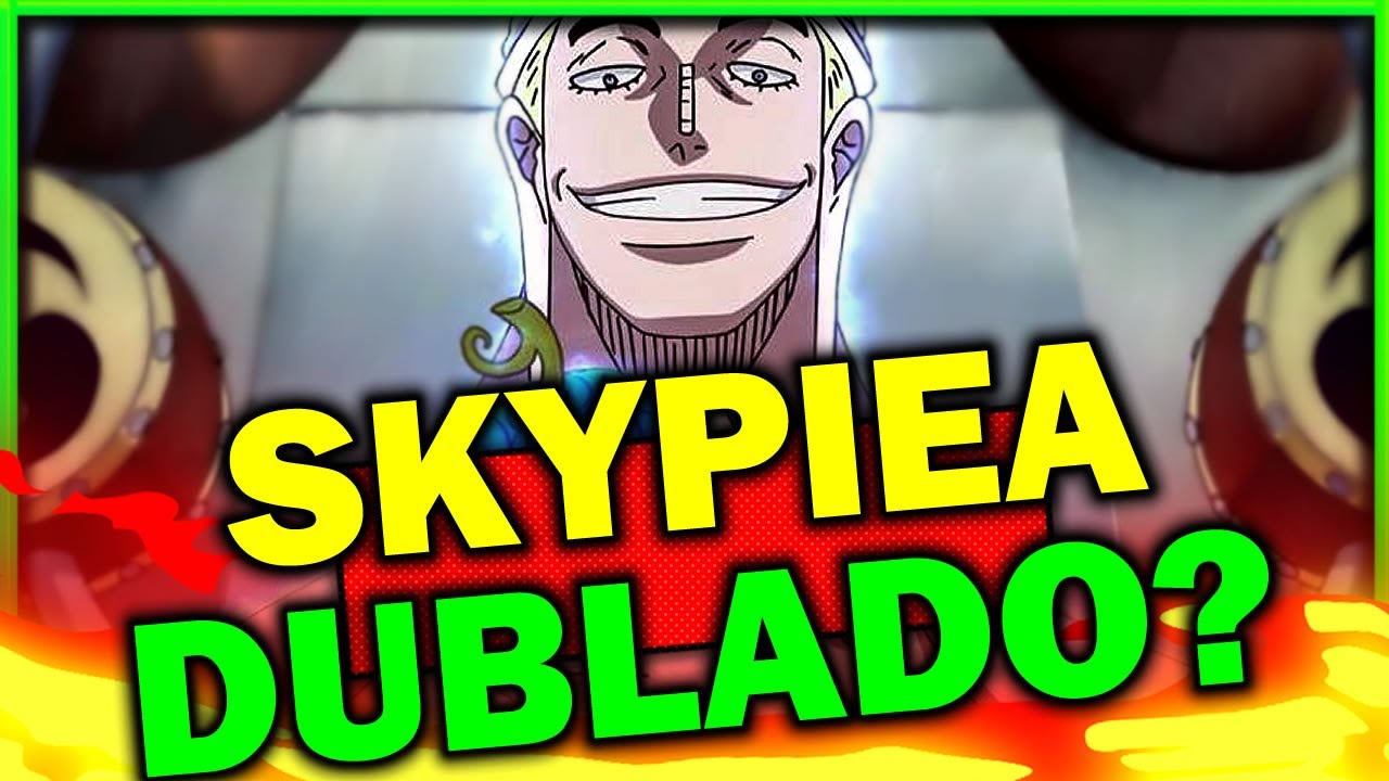 One Piece: Skypea (Trechos Dublados) 