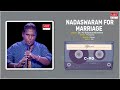 Carnatic Classical Instrumental | Nadaswaram For Marriage | By Mambalam M.K.S.Siva & M.K.S Natarajan Mp3 Song