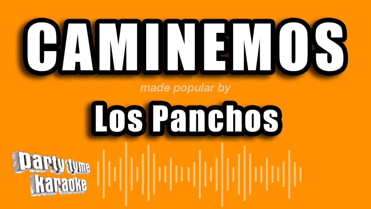 Los Panchos - Caminemos (Versión Karaoke)