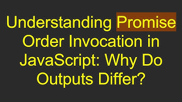 Understanding Promise Order Invocation in JavaScript: Why Do Outputs Differ?