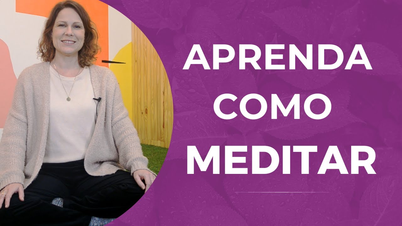Como meditar corretamente | Aprenda passo a passo!