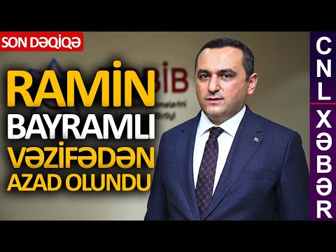 Ramin Bayramlı vəzifəsindən azad olundu