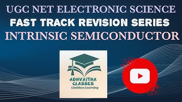 Intrinsic Semiconductor Electronic Devices UGC NET Electronic Science Adhvaitha Classes