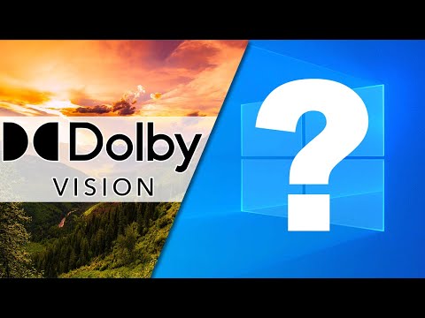 Where is Dolby Vision on Windows 10 and 11? Why won't Dolby Vision Just Work?