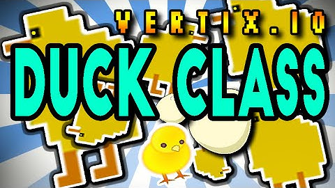 Vertix.io new class of 2016 Rise of the Ducks | Best gaming class ever!!