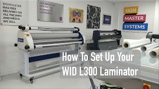 WID L300 Wide Format Laminator Set Up Guide