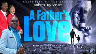 A FATHER'S LOVE|| BISHOP CHESTER ROBINSON ALLEYNE