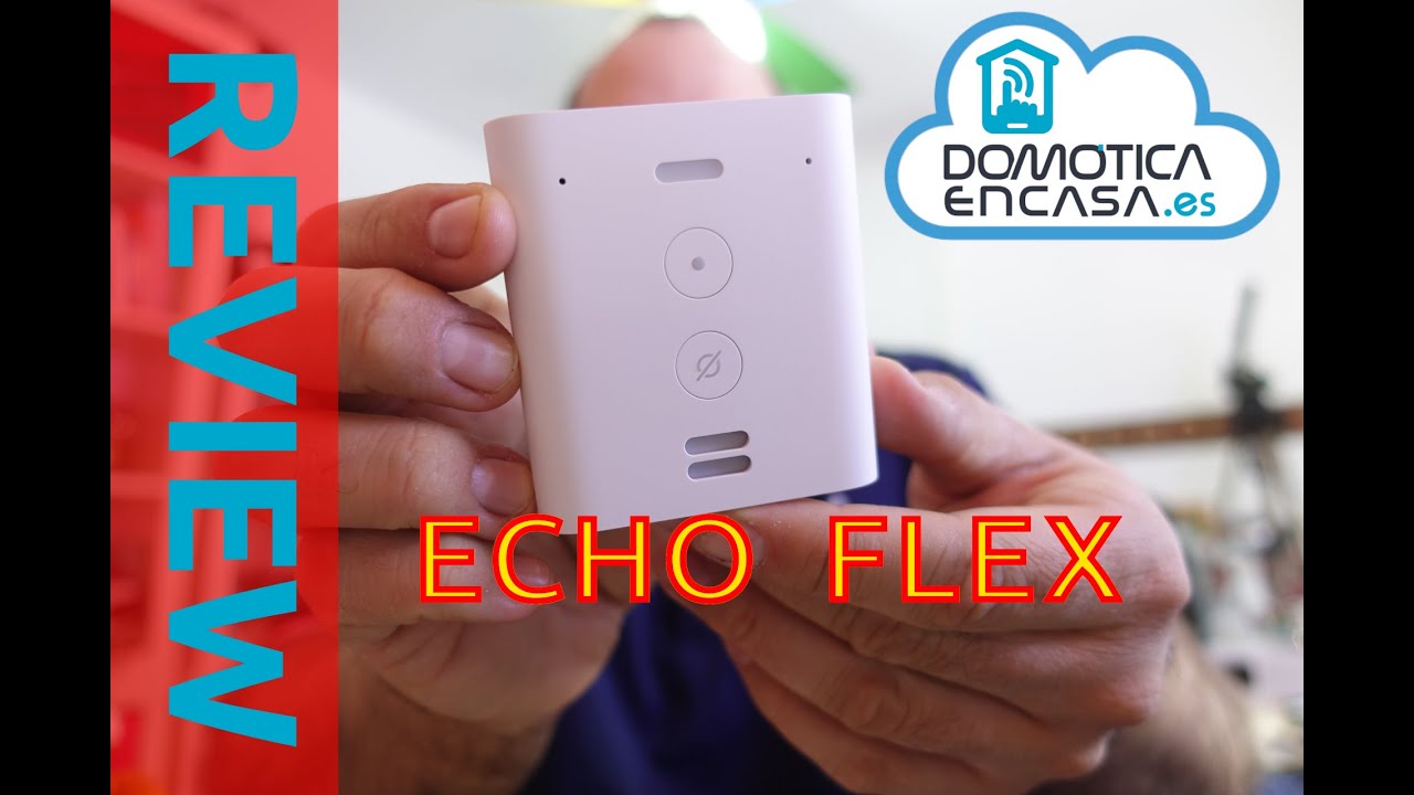 Amazon Echo Flex - Review y opinión - Domoticaencasa.es - YouTube