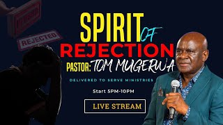 Let My People Go  Spirit of Rejection //Pastor Tom Mugerwa  //  Boston || Day 2