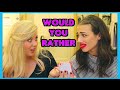 WOULD YOU RATHER (w/ Louise!)