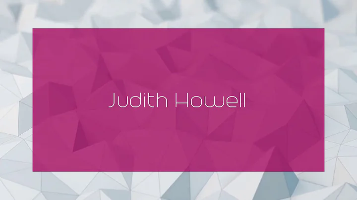 Judith Howell - appearance