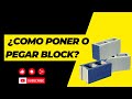 VÍDEO 4 COMO PONER  O PEGAR BLOCK