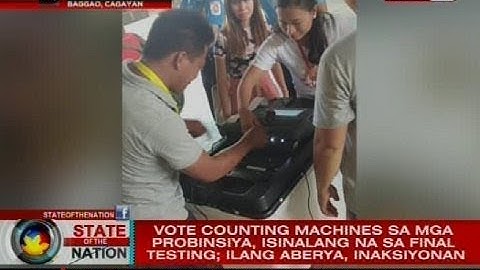 SONA: Vote counting machines sa mga probinsya, isinalang na sa final testing