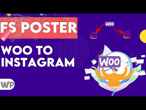 Automatic Post WooCommerce Products to Instagram - FS POSTER