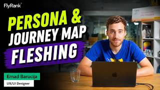 UI / UX Design | Persona & Journey Map Fleshing