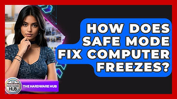 How Does Safe Mode Fix Computer Freezes? - The Hardware Hub