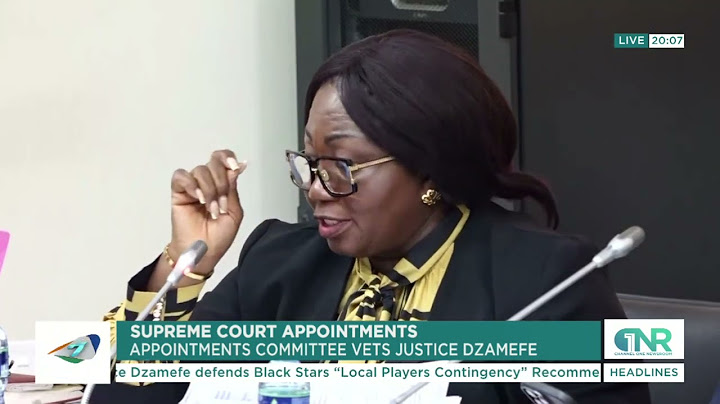 Supreme Court Appointments: Appointments Committee Vets Justice Dzamefe