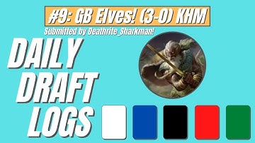 Draft Log #9: GB Elves! (3-0) - Submitted by Deathrite_Sharkman - Kaldheim MTG Limited Guide