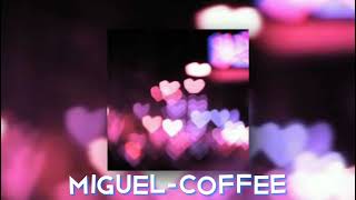 miguel-coffee(sped up)