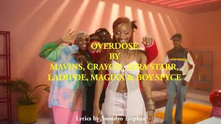 MARVINS, CRAYON, AYRA STARR, LADIPOE, MAGIXX & BOY SPYCE   OVERDOSE