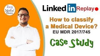 How to classify a Medical Device? (EU MDR Case Studies)
