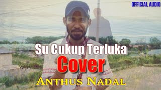 SU CUKUP TERLUKA_RAJAB AFTERLIFE  || COVER by ANTHUS NADAL ||