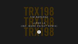 Video thumbnail of "Tim Baresko - Llego La (Extended Mix)"