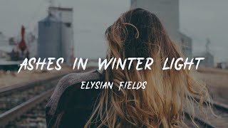 Elysian - Ashes in Winter Light [lyric]