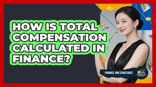 How Is Total Compensation Calculated in Finance