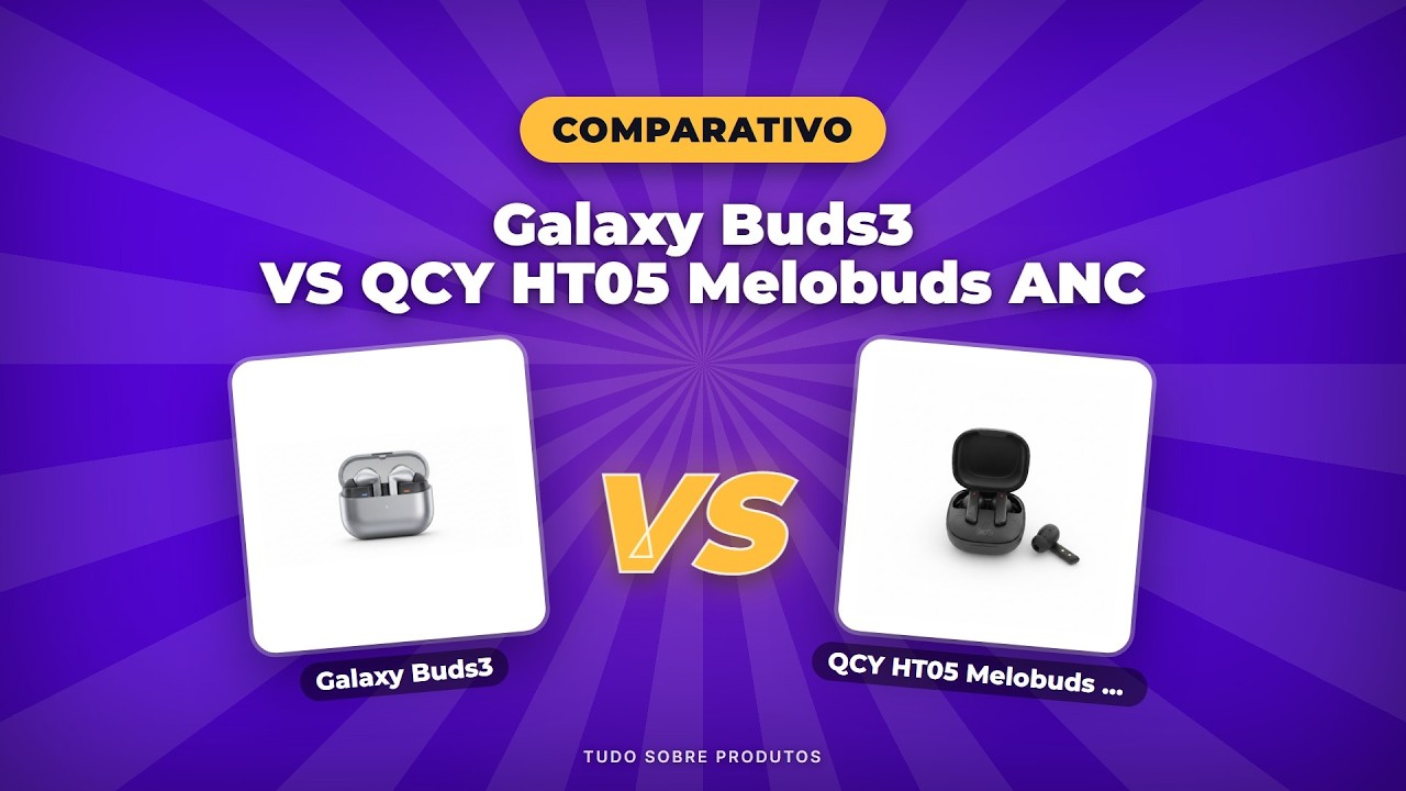 Capa: Galaxy Buds3 vs QCY HT05 Melobuds ANC: O DUELO COMPLETO 2026!