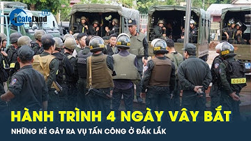 HÀNH TRÌNH: 4 ngày vây bắt những kẻ gây ra vụ tấn công trụ sở công an xã ở Đắk Lắk | CafeLand