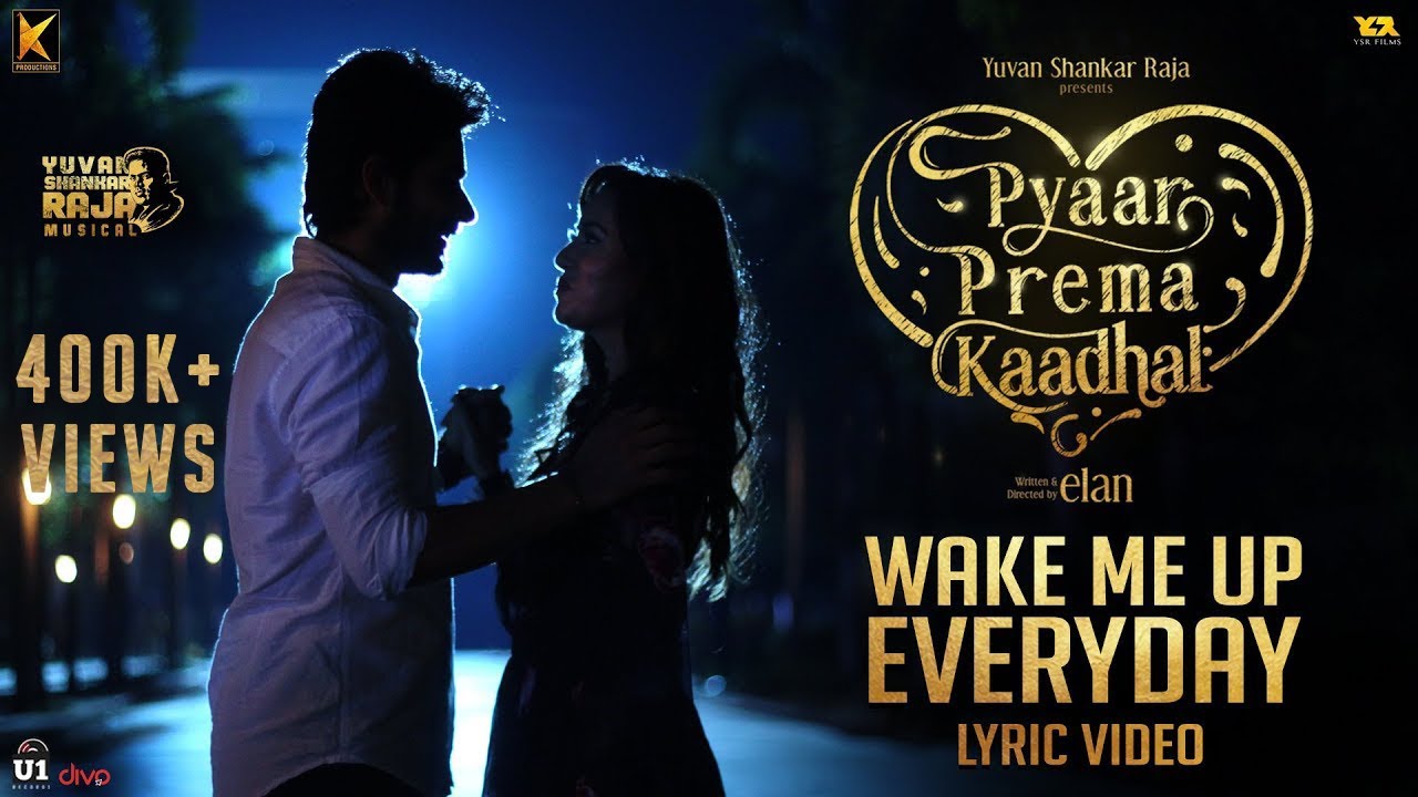 Wake Me Up Everyday Lyric Video   Pyaar Prema Kaadhal  Yuvan Shankar Raja  Harish Kalyan Raiza