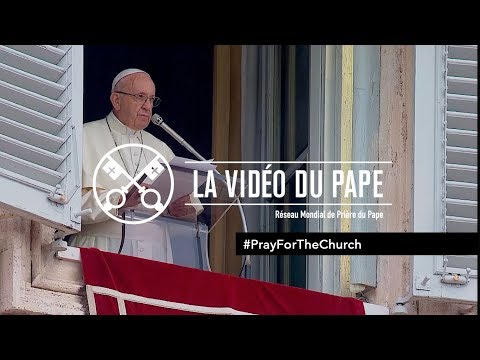 #PrayForTheChurch – Campagne spéciale de prière pour l’Eglise – La Vidéo du Pape – Octobre 2018