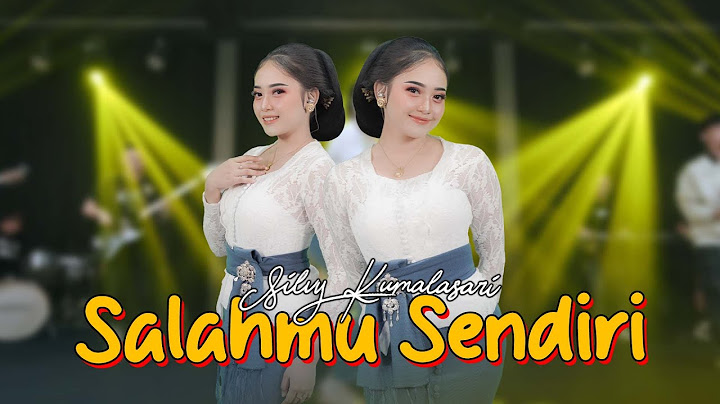 SALAHMU SENDIRI - SILVY KUMALASARI (Official Music Live)