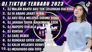 DJ TIKTOK TERBARU 2023 - DJ MALAM BANTU AKU TUK LULUHKAH DIA X DJ IH ABANG JAHAT - DJ FUL BAS