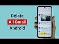 How to Delete All Gmail Emails At Once on Android