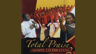 Video thumbnail of "Total Praise - Ensemble louons le seigneur (feat. Marcel Boungou)"