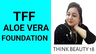 Aloe Vera Foundation | TFF Aloe Vera Foundation | The Fashion Factory | Foundation | Think Beauty 18