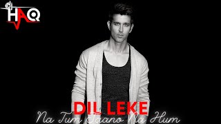 Download Lagu Dil Leke | Na Tum Jaano Na Hum | DJ Haq | Hrithik Roshan | Esha Deol | Bollywood Remix MP3