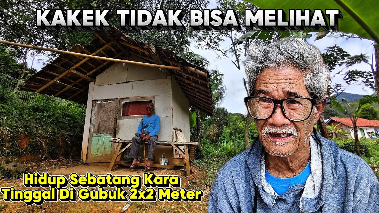 Miris...Seorang Kakek Sebatang Kara Tidak Bisa Melihat, Tinggal Di Gubuk Reyot, Makan Seadanya. 