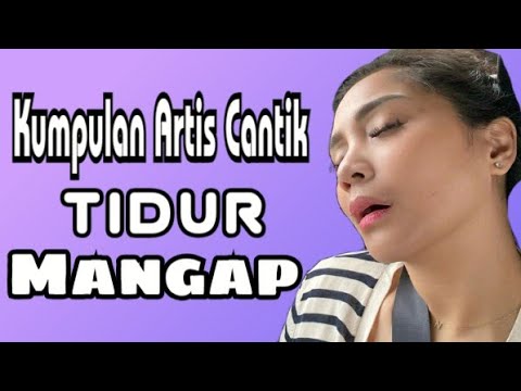 Kumpulan Artis Cantik Tertangkap Kamera Tidur Mangap, Duh Kok Gitu..